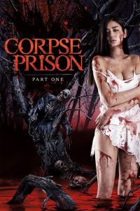 Nonton Corpse Prison: Part 1 2017