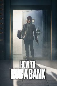 Nonton How to Rob a Bank 2024